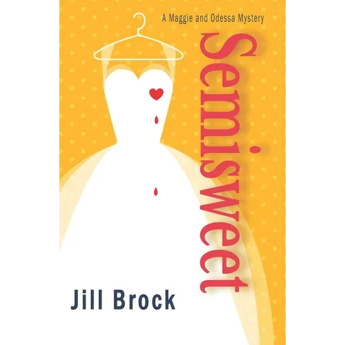 Semisweet: A Maggie and Odessa Mystery