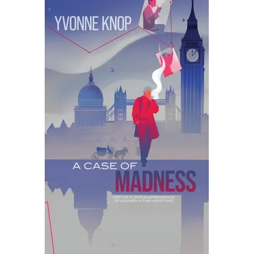 A Case of Madness: (or The Curious Appearance of Holmes in the Nighttime)