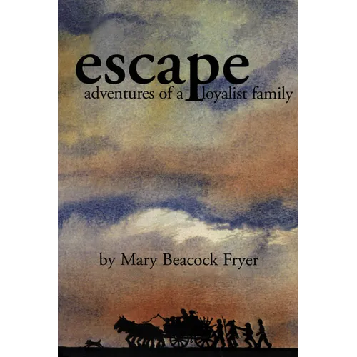 Escape: Adventures of a Loyalist Family