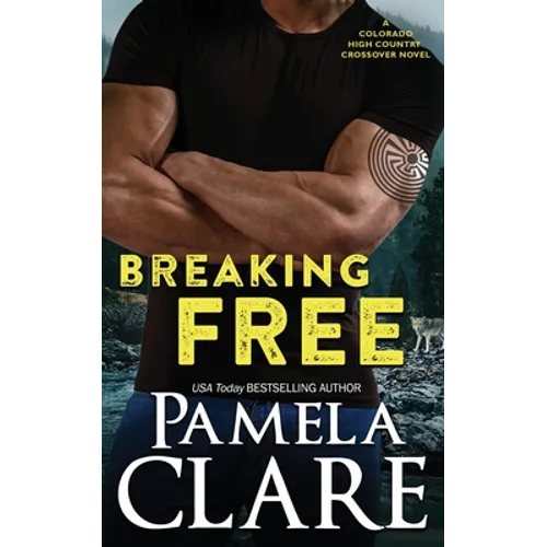 Breaking Free: A Colorado High Country/I-Team Crossover Novel
