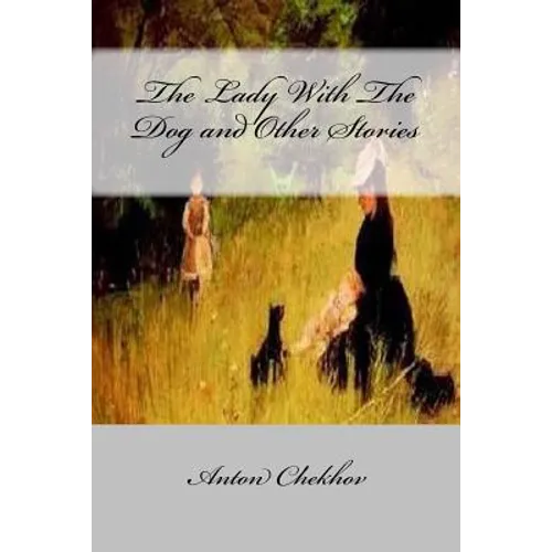 The Lady With The Dog and Other Stories