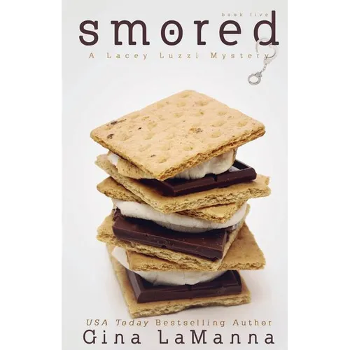 Lacey Luzzi: Smored: a humorous, cozy mystery!