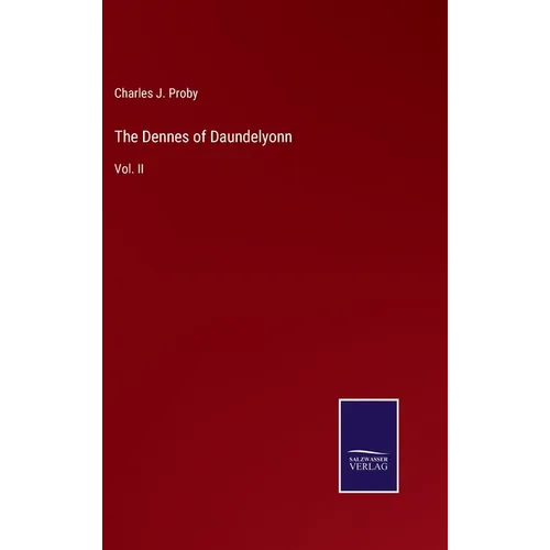 The Dennes of Daundelyonn: Vol. II