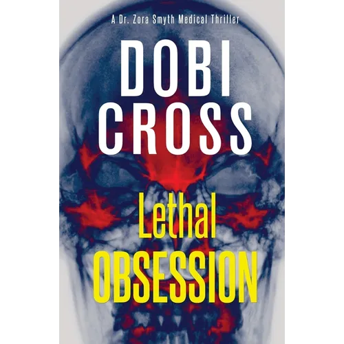 Lethal Obsession: A gripping medical thriller