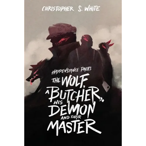 The Happenstance Packs the Wolf, a Butcher, his Demon, and their Master