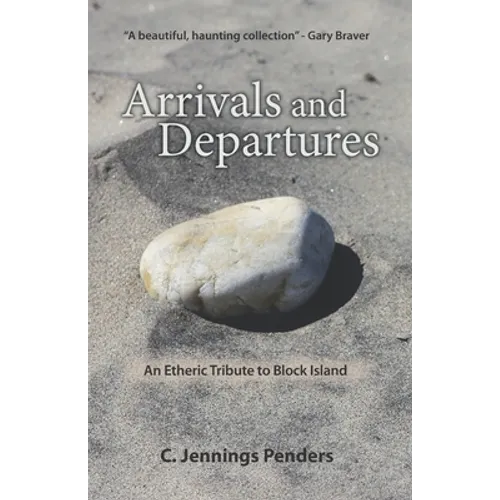 Arrivals and Departures: An Etheric Tribute to Block Island