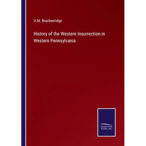 History of the Western Insurrection in Western Pennsylvania