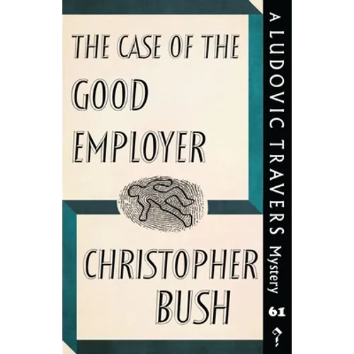 The Case of the Good Employer: A Ludovic Travers Mystery