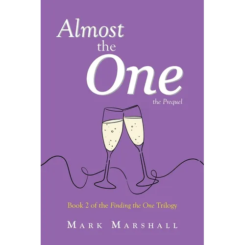 Almost the One - The Prequel: Book 2 of the Finding the One Trilogy