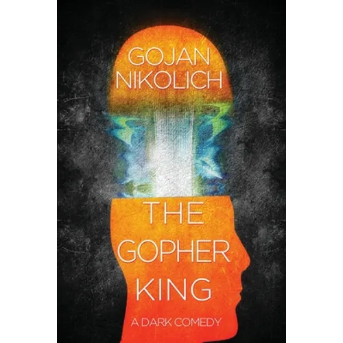 The Gopher King: A Dark Comedy