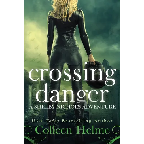 Crossing Danger: A Shelby Nichols Adventure