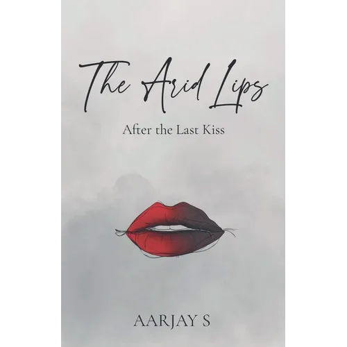 The Arid Lips