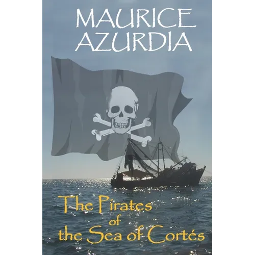 The Pirates of the Sea of Cortés