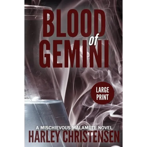 Blood of Gemini: Large Print: (Mischievous Malamute Mystery Series Book 3)