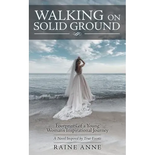 Walking on Solid Ground: Footprints of a Young Woman'S Inspirational Journey