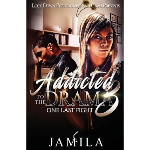 Addicted to the Drama: One Last Fight