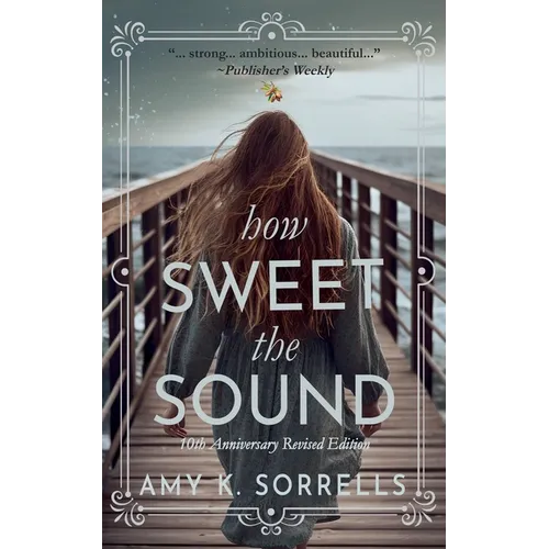 How Sweet the Sound: 10th Anniversary Revised Edition