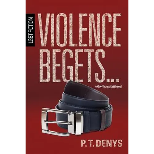 Violence Begets...: LGBT Fiction: A Gay Young Adult Novel