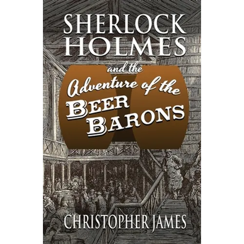 Sherlock Holmes and The Adventure of The Beer Barons