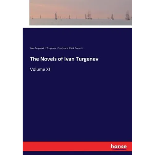 The Novels of Ivan Turgenev: Volume XI