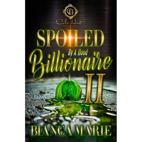 Spoiled By A Hood Billionaire 2: An African American Romance