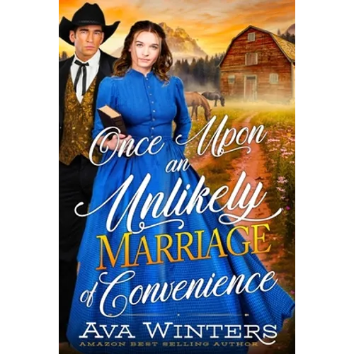 Once upon an Unlikely Marriage of Convenience: A Western Historical Romance Book