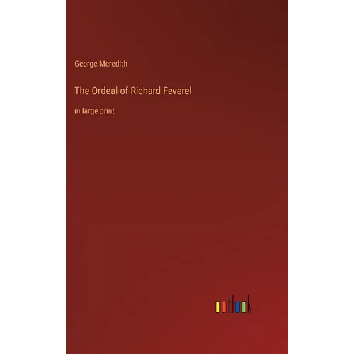 The Ordeal of Richard Feverel: in large print