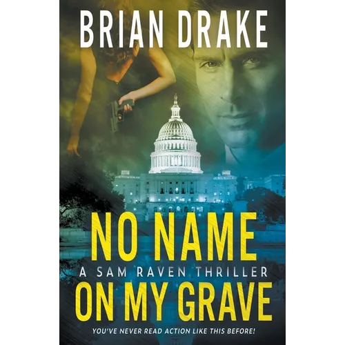 No Name On My Grave: A Sam Raven Thriller