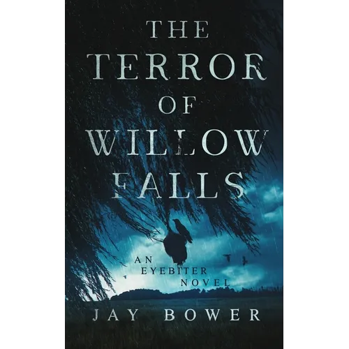 The Terror of Willow Falls: An Eyebiter Novel