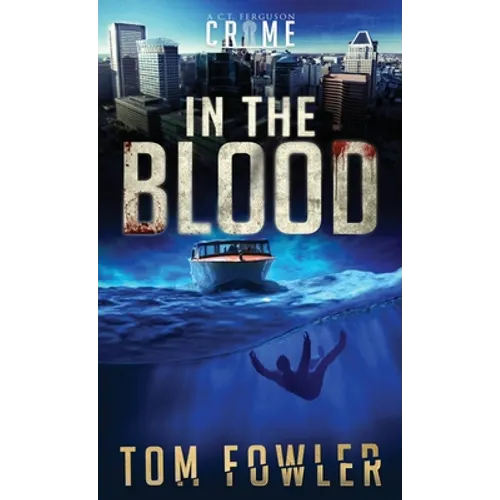In the Blood: A C.T. Ferguson Crime Novel