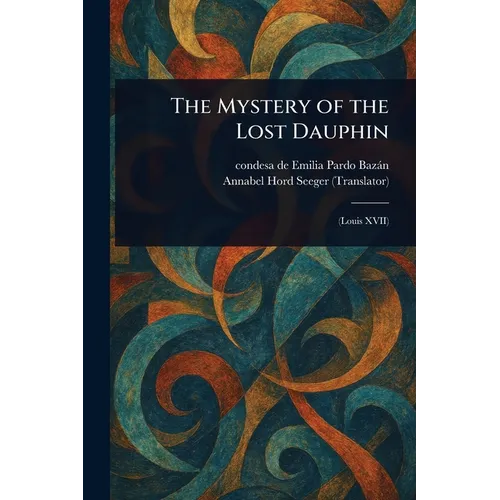 The Mystery of the Lost Dauphin