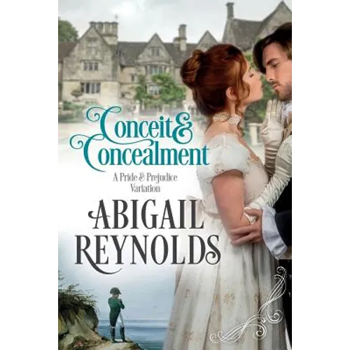 Conceit & Concealment: A Pride & Prejudice Variation