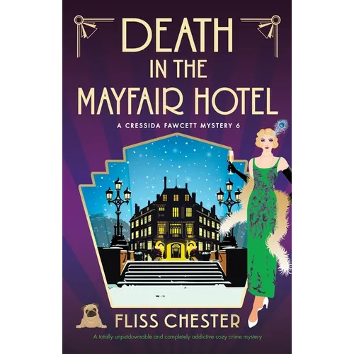 Death in the Mayfair Hotel: A totally unputdownable and completely addictive cozy crime mystery