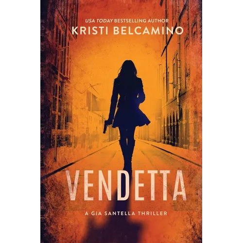 Vendetta: A Gia Santella Crime Thriller