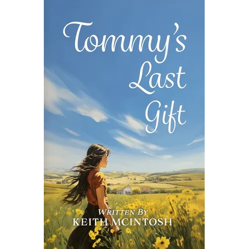 Tommy's Last Gift: A Love Story