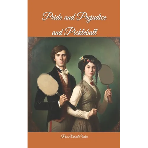 Pride and Prejudice and Pickleball