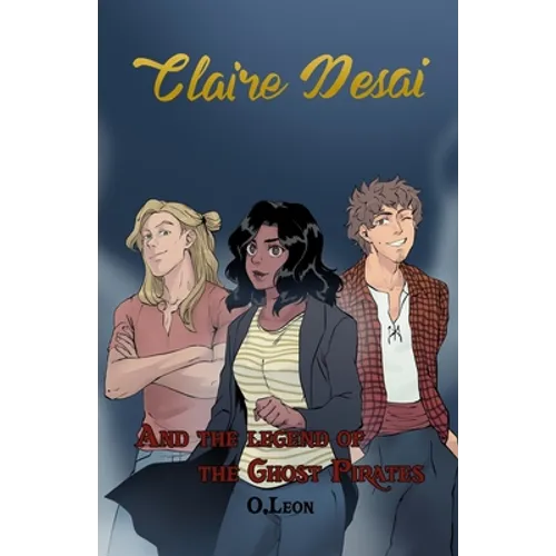 Claire Desai and The Legend of The Ghost Pirates
