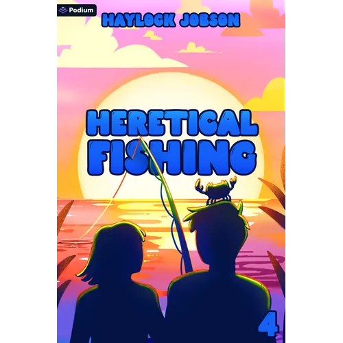 Heretical Fishing 4: A Cozy Guide to Annoying the Cults, Outsmarting the Fish, and Alienating Oneself