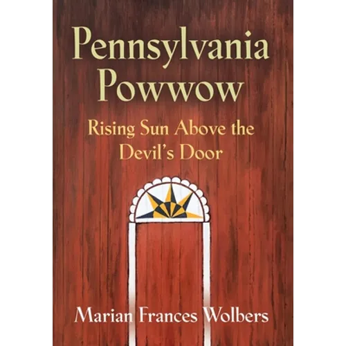 Pennsylvania Powwow: Rising Sun Above the Devil's Door