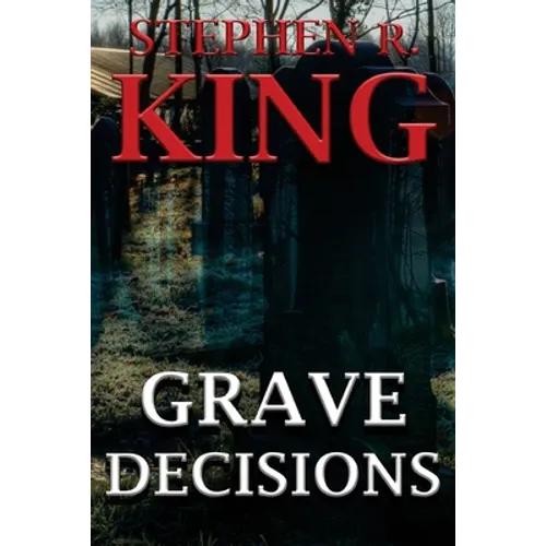 Grave Decisions