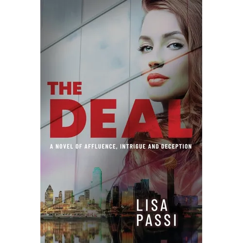 The Deal: A Novel of Affluence, Intrigue, and Deception