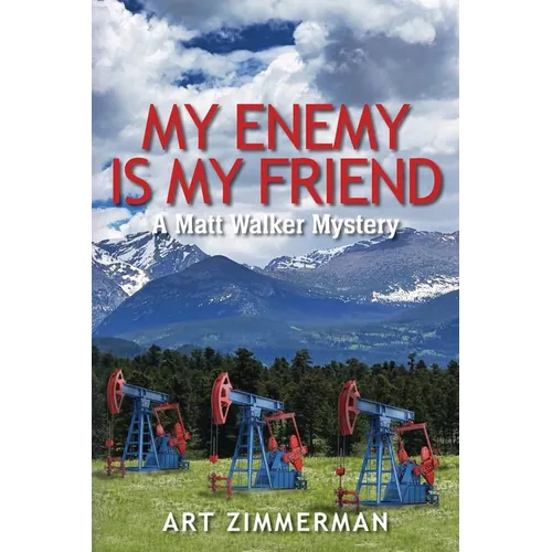 My Enemy Is My Friend: A Matt Walker Mystery