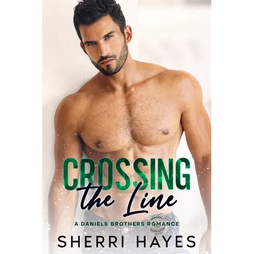 Crossing the Line: A Steamy Contemporary Single Dad Romance