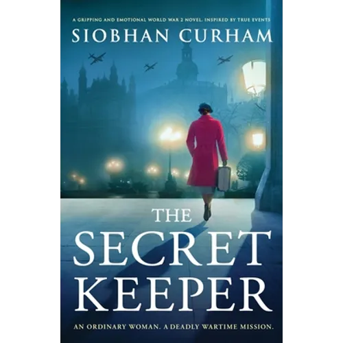 The Secret Keeper: A gripping and emotional World War 2 novel, inspired by true events
