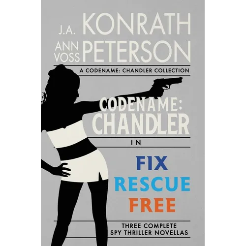 Fix, Rescue, Free: Three Complete Thriller Novellas