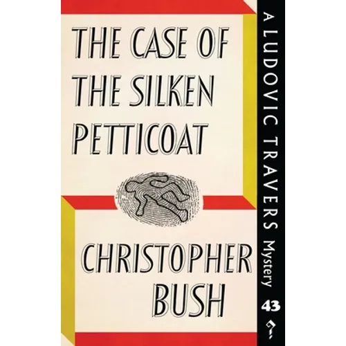 The Case of the Silken Petticoat: A Ludovic Travers Mystery