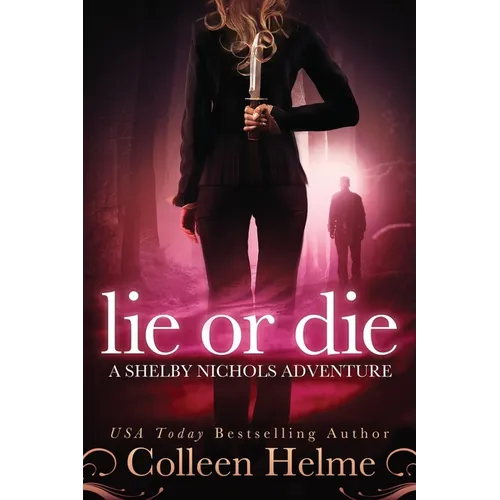 Lie or Die: A Shelby Nichols Adventure