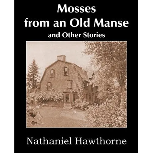 Mosses from an Old Manse and Other Stories