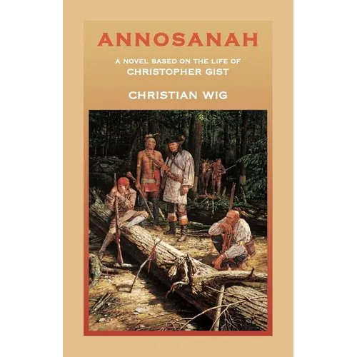 Annosanah: A Novel Based on the Life of Christopher Gist