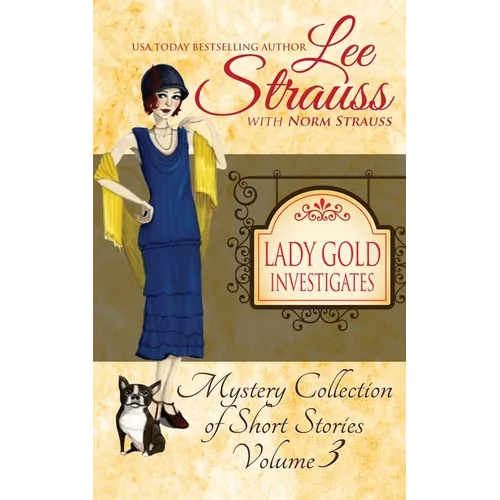 Lady Gold Investigates Volume 3: a Short Read cozy historical 1920s mystery collection